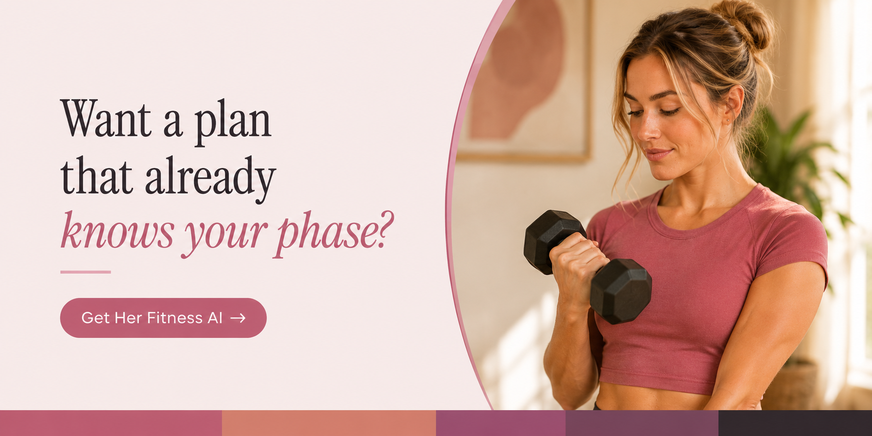 Want a plan that already knows your phase? Get Her Fitness AI.